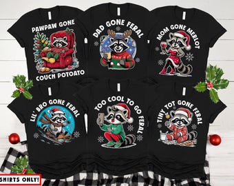 Raccoon Christmas Shirts Feral Family Christmas Shirts Custom Matching Family Christmas Tees Feral Raccoon Holiday Outfits Unhinged Shirts