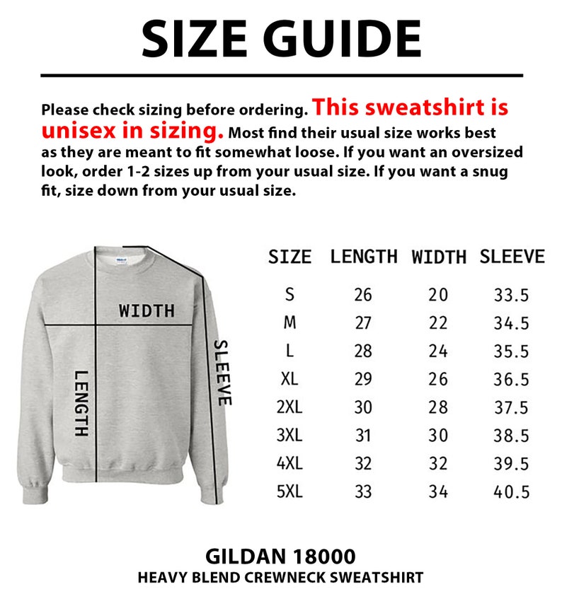 May include: Size chart for a unisex sweatshirt. The chart shows the length, width, and sleeve length in inches for sizes S through 5XL. The sweatshirt is made by Gildan and is a heavy blend crewneck sweatshirt.