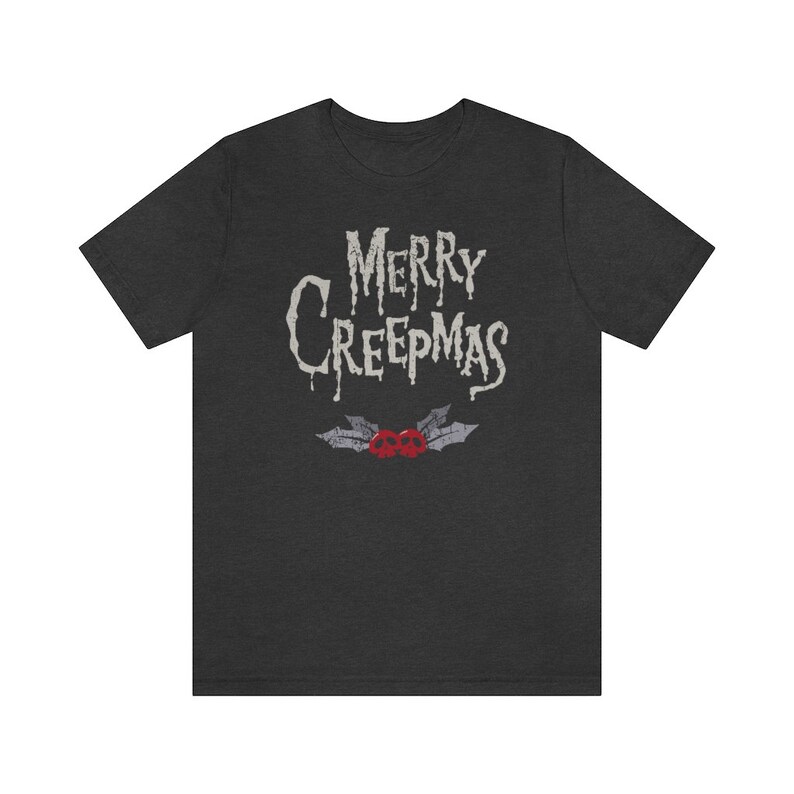 Gothic Christmas Shirt Merry Creepmas Shirt Spooky Christmas Shirt Creepy Holiday Shirt Alternative Christmas Shirt Dark Christmas Party Tee Dark Grey Heather