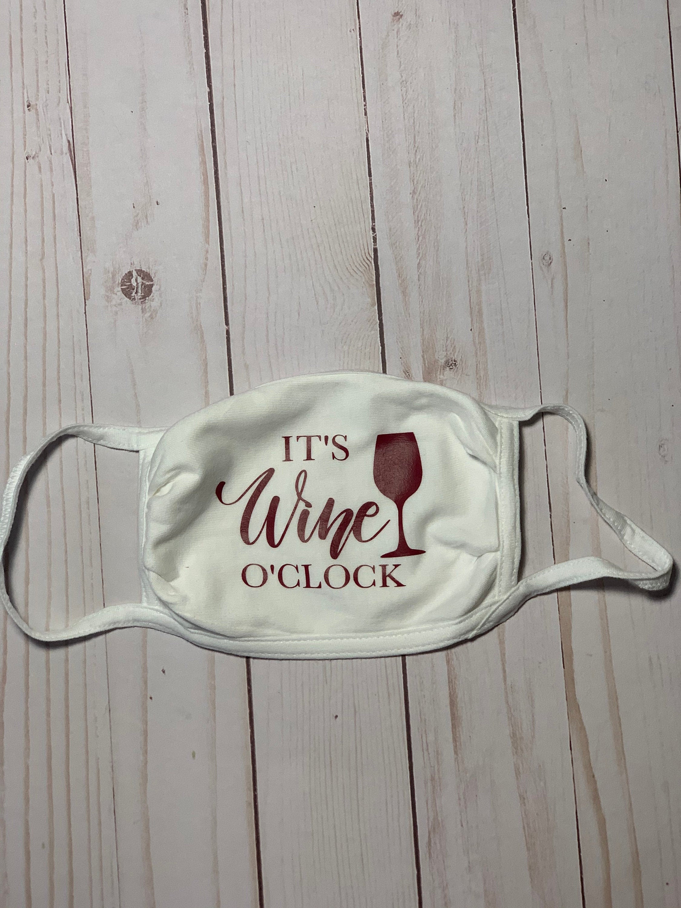 Its Wine Oclock Face Mask Its Wine O Clock Mask Etsy UK