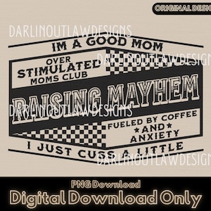 1 Transparent PNG, Raising Mayhem, Mom Life, Sublimation, With 1 Free Mock up ***DIGITAL Download ONLY***