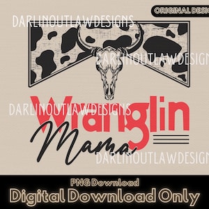 3 Transparent PNG&#39;s, Wranglin Mama, 2 Grunge Cowhide Sleeve, Western, Sublimation, ***DIGITAL Download ONLY***