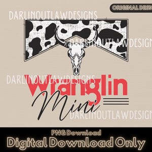 2 Transparent PNG&#39;s, Wranglin Mini, Western, Png, Sublimation ***DIGITAL Download ONLY***