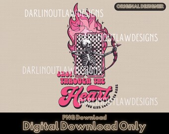 May include: A pink and white graphic design featuring a skeleton holding a bow and arrow, with flames behind it. The text "Shot Through The Heart" is written in a pink, cursive font.