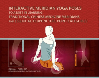 PDF-DATEI: Interaktive Meridian Yoga Posen zum Erlernen von Meridianen der Traditionellen Chinesischen Medizin - How to Book