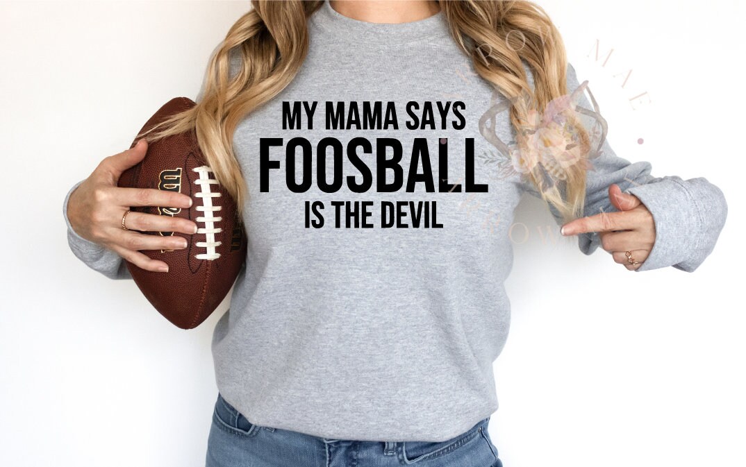 Mama Said Foosball is the Devil, Foosball Shirt, Football Shirt