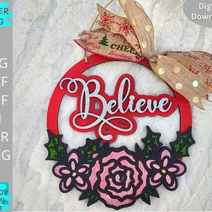 Believe floral wreath svg file, Christmas sign svg, Digital Download, Glowforge Ready svg, Laser Cut file, Commercial Use