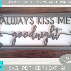 Sempre me beije boa noite svg, arte de parede de quarto svg, decoração de dia dos namorados svg, pronto para Glowforge, arquivo de corte a laser, download digital, uso comercial