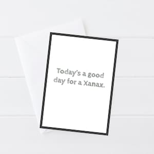 Xanax Card, Digital/Printable, Stressful/bad day card!