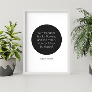 Oscar Wilde Quote Download • &quot;With freedom, books, flowers, and the moon...&quot;, Wall Print, Digital Download, Quote Print, Bookish Quote