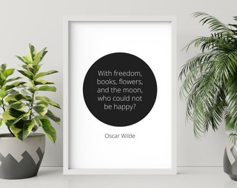 Oscar Wilde Quote Download • "Con libertà, libri, fiori e luna ...", Stampa a parete, Download digitale, Stampa di virgolette, Citazione bookish