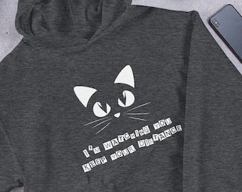 Funny Cat Hoodie. I'm Watching You, Keep Your Distance. Perfect Gift for Cat Lovers, Funny People, and Social Distancing