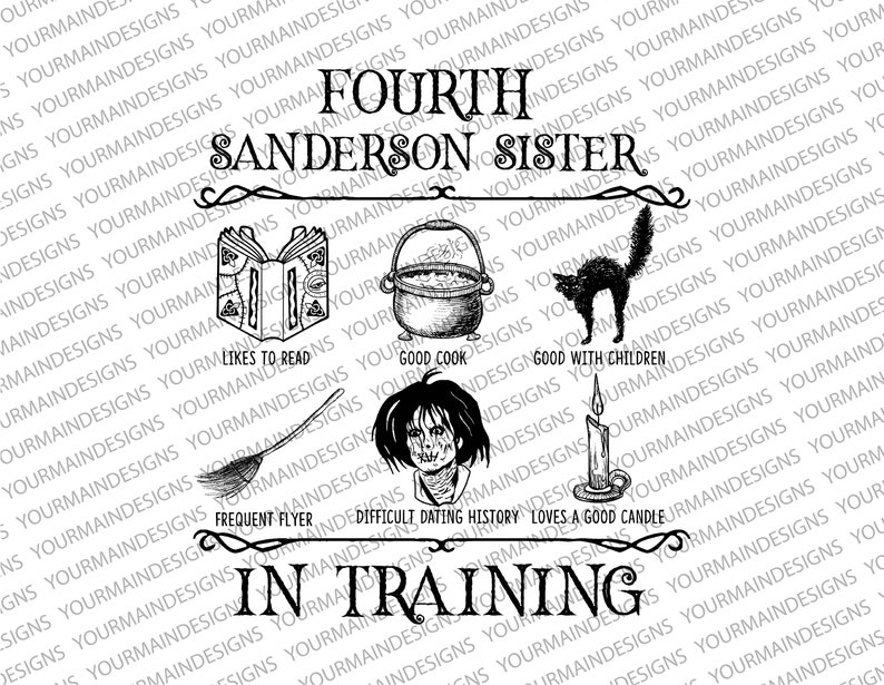 Puede incluir: Ilustraci&oacute;n en blanco y negro de la cuarta hermana Sanderson de la pel&iacute;cula Hocus Pocus. La ilustraci&oacute;n incluye el texto "Fourth Sanderson Sister" y "In Training". La ilustraci&oacute;n tambi&eacute;n incluye iconos que representan los rasgos de personalidad de la hermana, como un libro para "Le gusta leer", un caldero para "Buena cocinera", un gato negro para "Buena con los ni&ntilde;os", y una vela para "Le gusta una buena vela".