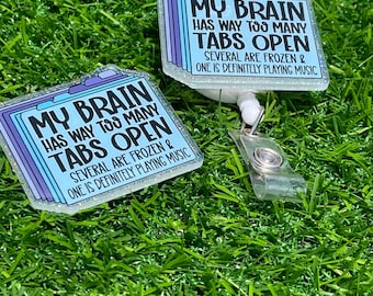 My Brain Has Way Too Many Tabs Open Badge Reel, perfect for multitaskers, overthinkers, and chaotic good energy! Funny Badge Reel,nurse gift
