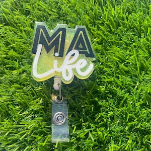 Medical Assistant Badge Reel: &quot;MA Life&quot; Acrylic Badge Holder