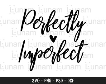 Perfectamente imperfecto SVG, Christian svg, dxf, png descarga instantánea, Bendita mama SVG para Cricut y silueta, mamá cita svg, Momlife svg