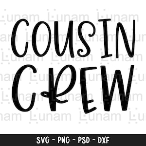 Cousin Crew SVG, Cousin svg, dxf and png instant download, Best cousin svg, Cousin Quote svg, New To The Crew svg, The Crew svg, Cousins svg
