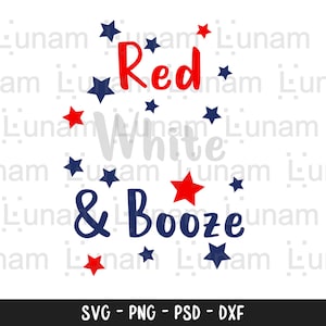 Rot weiß und Booze Svg, 4. Juli Svg, Unabhängigkeitstag Svg, USA Svg, lustige 4. Juli Svg, 4. Juli Svg Design, Cricut geschnitten Dateien