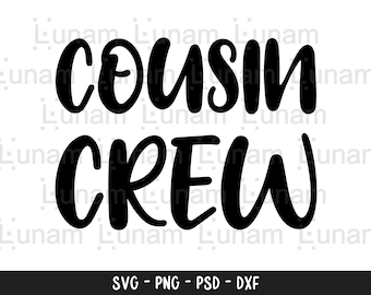 Cousin Crew SVG, Cousin svg, dxf and png instant download, Best cousin svg, Cousin Quote svg, New To The Crew svg, The Crew svg, Cousins svg