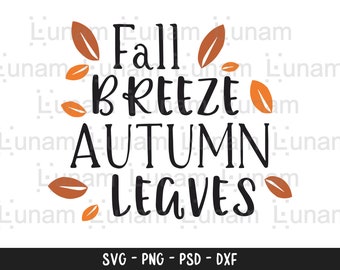Fall breeze and autumn leaves svg, Fall svg, Fall sayings svg, Autumn svg, Fall quote svg, Fall sign svg, Autumn sayings svg, Fall cut file