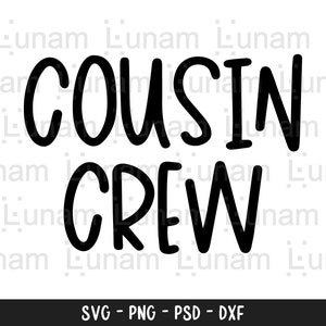 Cousin Crew SVG, Cousin svg, dxf and png instant download, Best cousin svg, Cousin Quote svg, New To The Crew svg, The Crew svg, Cousins svg