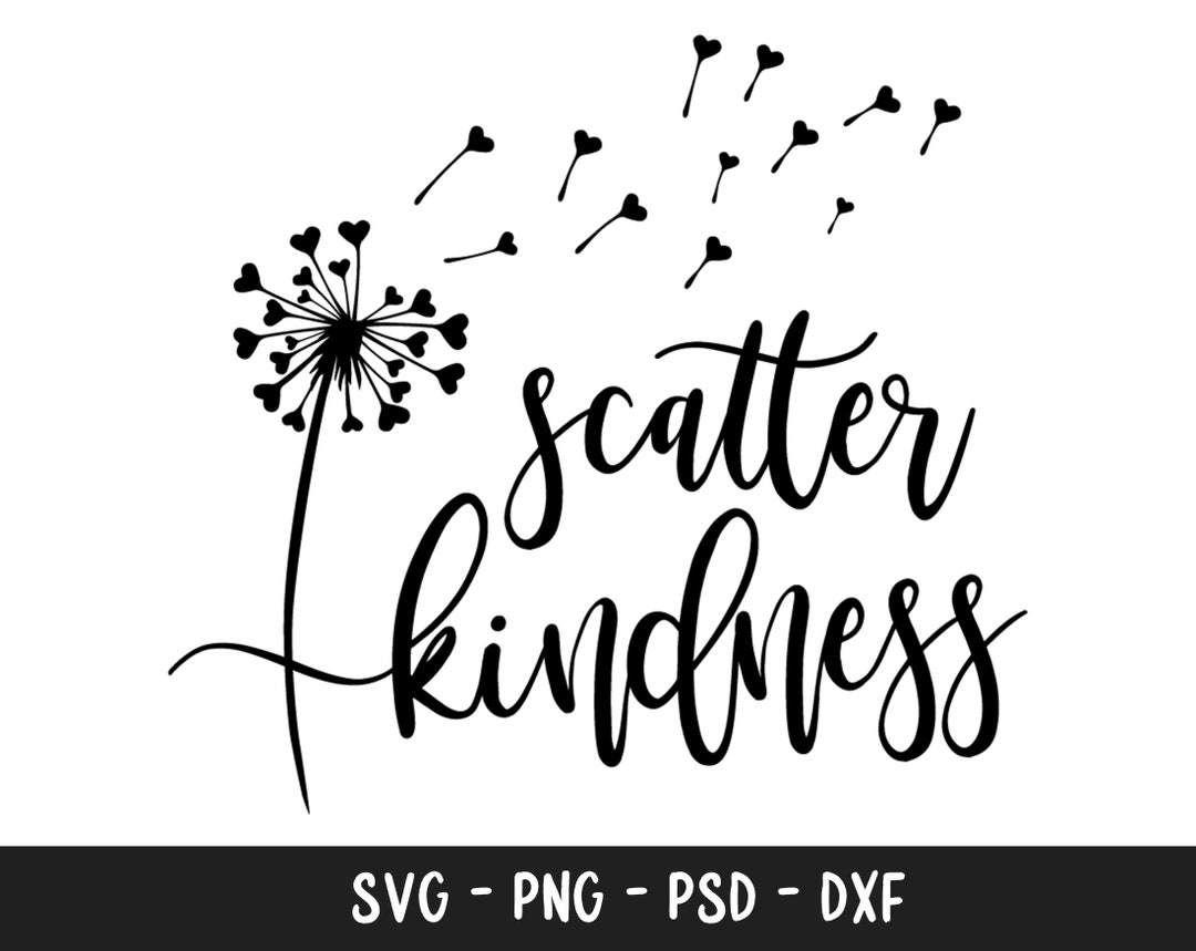 Scatter Kindness Dandelion Svg, Dandelion Svg, Heart Dandelion Svg, Dandelion Blowing Svg ...