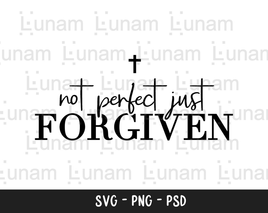 Not Perfect Just Forgiven Svg, Christian Svg, Self Love, Easter Svg