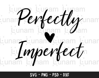 Perfectamente imperfecto SVG, Christian svg, dxf, png descarga instantánea, Bendita mama SVG para Cricut y silueta, mamá cita svg, Momlife svg