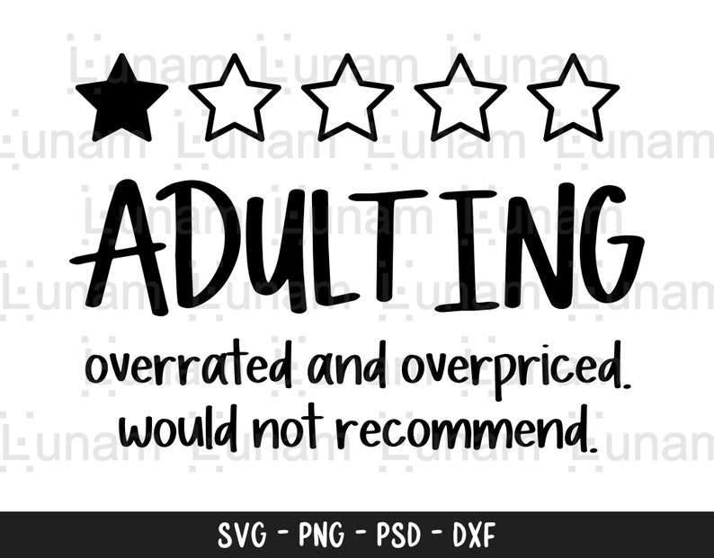 Puede incluir: Gr&aacute;fico en blanco y negro con una calificaci&oacute;n de una estrella y el texto "ADULTING overrated and overpriced. would not recommend."
