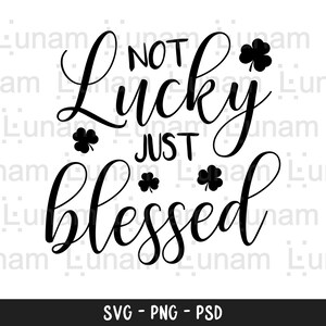 Nicht Glück nur gesegnet SVG, St. Patricks Day Svg, Lucky Svg, Klee SVG, St Patty sday Svg, Shamrock Svg, st patricks Svg, gesegnet epng