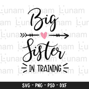 Big Sister In Training SVG, Big Sister svg, irmã svg, dxf e png download instantâneo, promovida para irmã mais velha SVG, Sister Quote svg, Sisters
