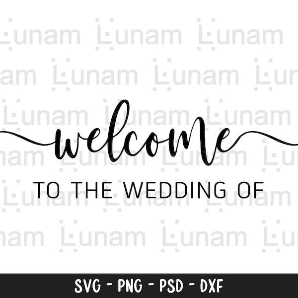 Welcome To The Wedding Of svg, Wedding svg, Wedding SVG, Welcome To Our Wedding svg, dxf,png instant download, Wedding sign svg, Welcome svg