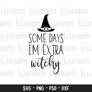 Some Days I'm Extra Witchy Halloween SVG, Basic Witch svg, Witches svg, Coffee Mug svg, Adult Humor svg, Wicked svg, Funny Quote svg