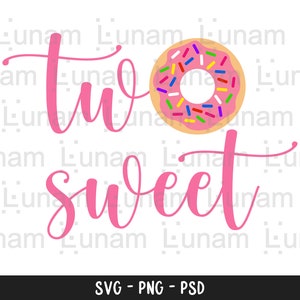 Two Sweet Svg, 2nd Birthday Svg, Birthday Girl, Happy Birthday Svg, Birthday Girl Svg, Two Sweet Cut File, 2nd Birthday Cut File