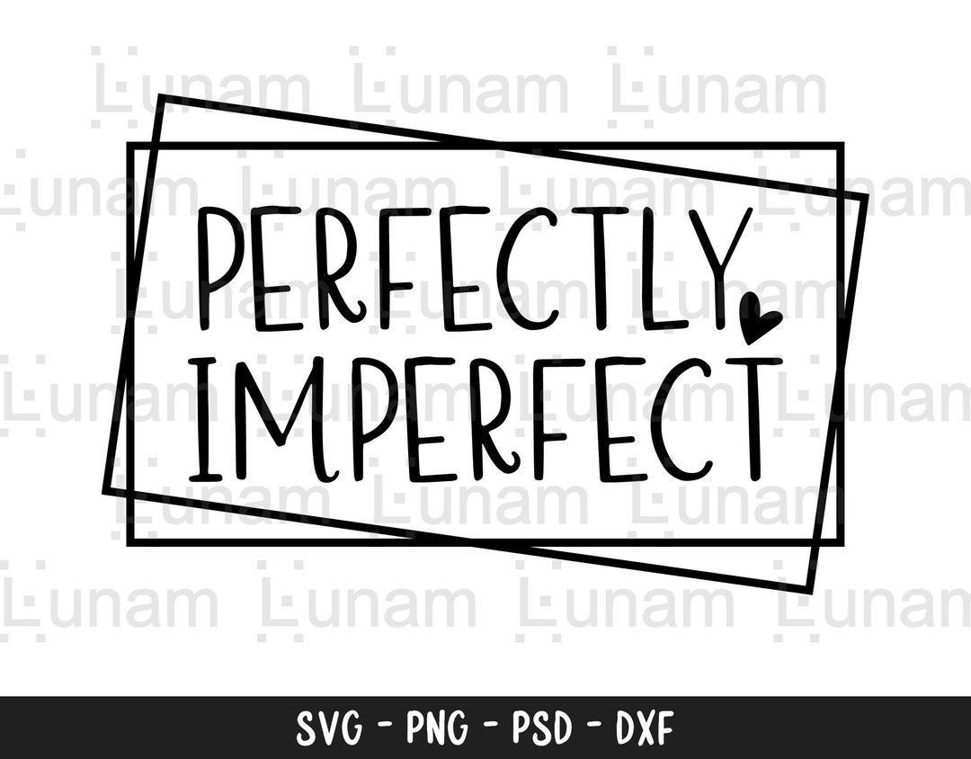 Perfectly Imperfect SVG, Christian Svg, Dxf, Png Instant Download