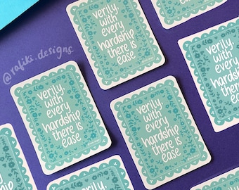 Verily, with every hardship there is ease | Matte Die Cut Sticker, Islamic Sticker, Laptop Sticker, Waterproof, Vinyl Sticker, Weatherproof