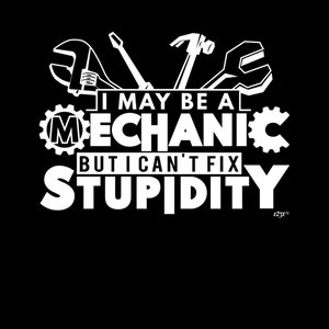 Novelty Car Sticker  i may be a mechanic but i cant fix stupidity Funny Decal Weatherproof Stickers Window Weatherproof Boat Bike Van Bike