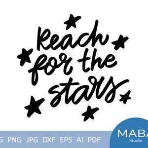 SVG file, Quote SVG, Handlettered SVG, Reach for the stars, silhouette & cricut cut file