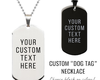 May include: Two silver dog tag necklaces with a black and silver chain. The tags are blank and have the text "YOUR CUSTOM TEXT HERE" on them. Choose black or silver.