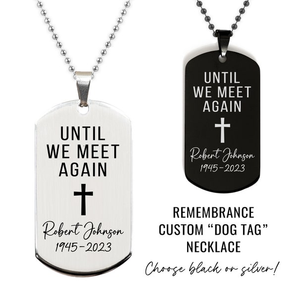 Custom Remembrance Dog Tag Necklace "Until We Meet Again" Personalized Engraved Memorial Necklace in Memory Loss of Gift for Men