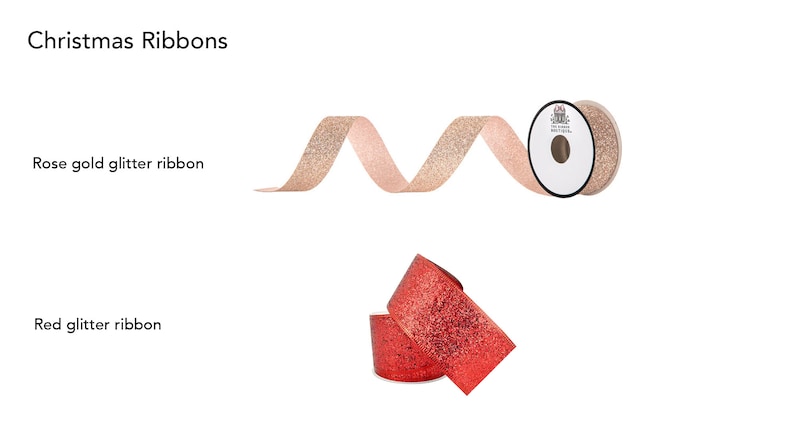 May include: The image displays two types of Christmas ribbons. A rose gold glitter ribbon is unrolled, and a roll of the same ribbon is visible. A red glitter ribbon is also shown, rolled up. The text "Christmas Ribbons" is at the top.