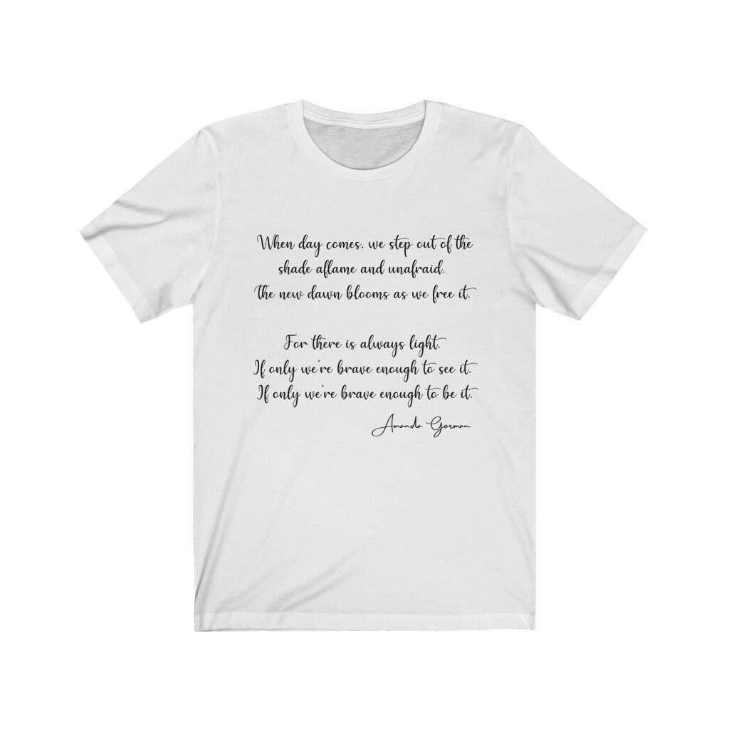 Amanda Gorman Quotes Shirt Amanda Gorman Poem Inauguration | Etsy