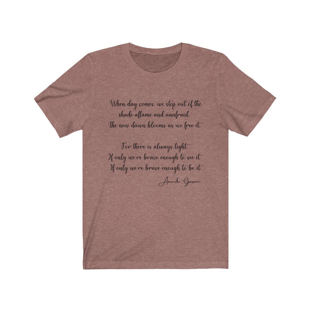 Amanda Gorman Quotes Shirt Amanda Gorman Poem Inauguration - Etsy
