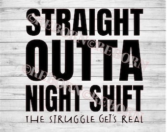 Straight Outta Night Shift SVG, PNG, JPEG