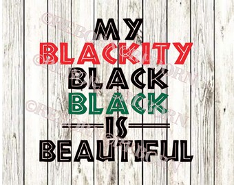 My Blackity Black Black is Beautiful SVG, PNG, JPEG