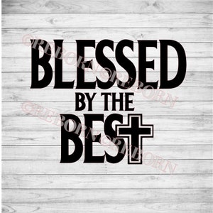 Blessed by the Best SVG, PNG, JPEG