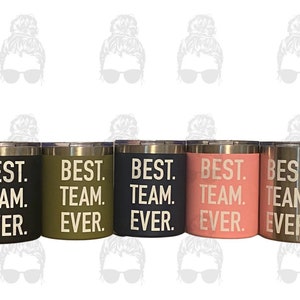 Best Team Ever Cups| coworker gifts| team gifts| branded cups| employee gifts|  corporate gifts|stainless steel tumbler|work gifts|colleague