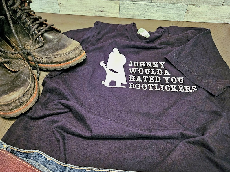 Johnny woulda hated you boot lickers unisex black T-shirt image 2