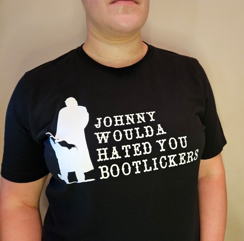 Johnny woulda hated you boot lickers unisex black T-shirt image 5
