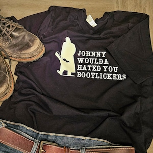 Johnny woulda hated you boot lickers unisex black T-shirt image 1